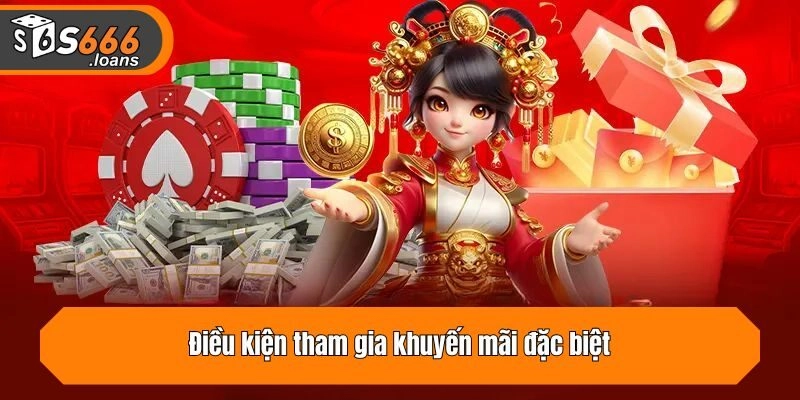 Điều kiện tham gia khuyến mãi đặc biệt