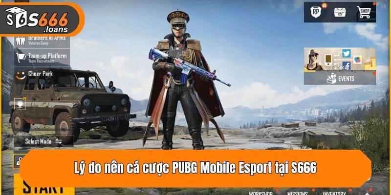 Lý do nên cá cược PUBG Mobile Esport tại S666
