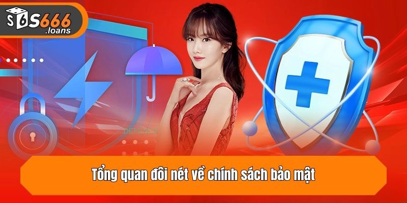 Tổng quan đôi nét về chính sách bảo mật là gì?
